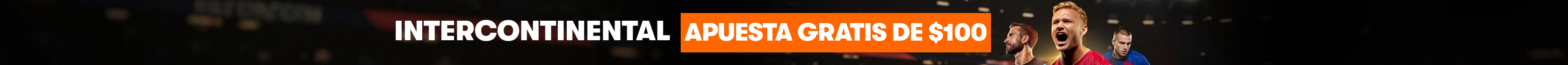 APUESTA GRATIS INTERCONTINENTAL | ¡ELIGE UNA APUESTA GRATIS DE $50 O $100!