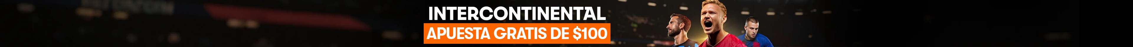 APUESTA GRATIS INTERCONTINENTAL | ¡ELIGE UNA APUESTA GRATIS DE $50 O $100!