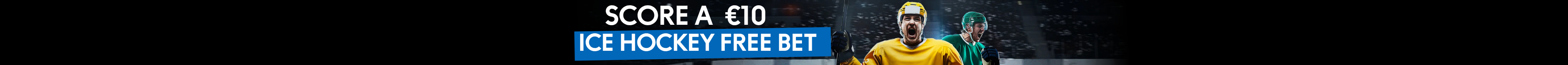 SCORE A €10 ICE HOCKEY FREE BET